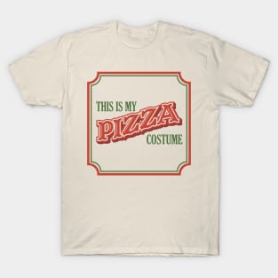 This Is My Pizza Costume - Easy Lazy Fast Halloween Costume T-Shirt